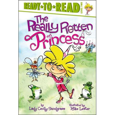 The Really Rotten Princess, Gebundene Ausgabe von Lady Cecily Snodgrass, Simon Spotlight, 978-1-4424-3326-7