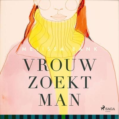 Vrouw zoekt man - Melissa Bank, Audio, 9788726894035