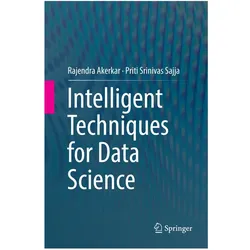 Intelligent Techniques for Data Science, Fachbücher von Rajendra Akerkar, Priti Srinivas Sajja