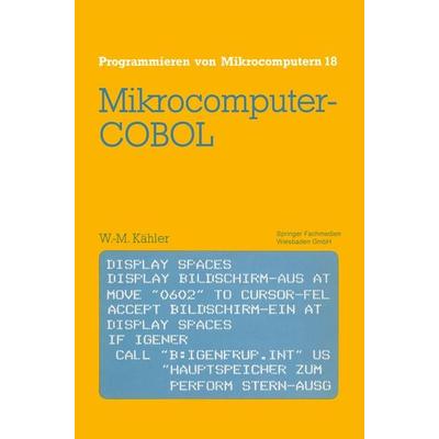 Mikrocomputer-COBOL, Taschenbuch von Wolf-Michael Kähler, Vieweg & Teubner, 978-3-528-14438-8