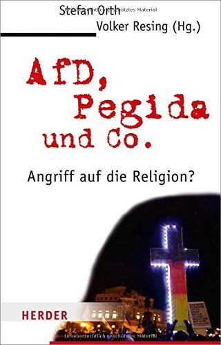 Stefan Orth - AfD, Pegida und Co.: Angriff auf die Religion? - Preis vom 02.10.2026 23:42:20 h
