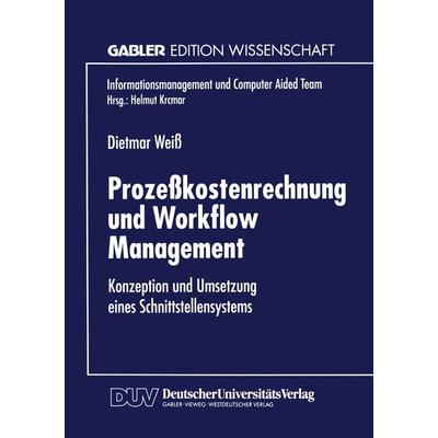 Prozeßkostenrechnung und Workflow Management, Taschenbuch von Dietmar Weiss, Deutscher Universitätsverlag, 978-3-8244-6767-9