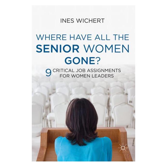 Palgrave Macmillan Uk Wichert:Where Have All the Senior Women (Englisch, Hardcover, Ines Wichert) (63035181)