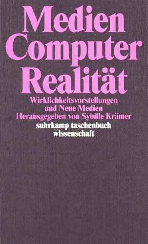 Sybille Krämer - Medien - Computer - Realität: Wirklichkeitsvorstellungen und Neue Medien (suhrkamp taschenbuch wissenschaft) - Preis vom 30.09.2026 09:01:18 h