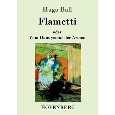 Flametti, Taschenbuch von Hugo Ball, Hofenberg, 978-3-86199-261-5