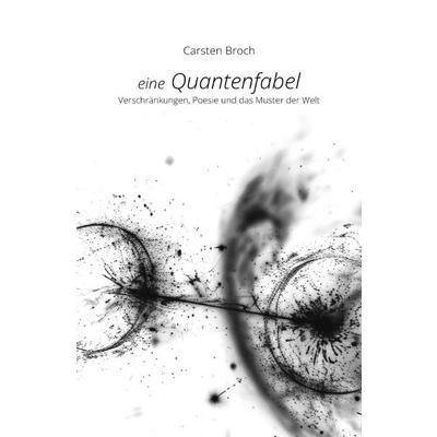Eine Quantenfabel, Taschenbuch von Carsten Broch, Epubli, 978-3-565-16714-2