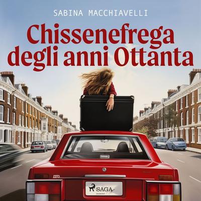 Chissenefrega degli anni Ottanta - Sabina Macchiavelli, Audio, 9788728496299