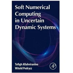Soft Numerical Computing in Uncertain Dynamic Systems, Schulbücher von Witold Pedrycz, Tofigh Allahviranloo