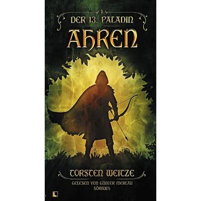 Ahren: Der 13. Paladin Band I - Torsten Weitze, CD, 9783989424982