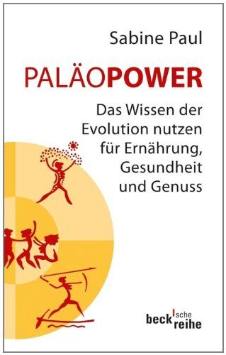 Sabine Paul - PaläoPower: Das Wissen der Evolution nutzen für Ernährung, Gesundheit und Genuss - Preis vom 30.09.2026 09:01:18 h