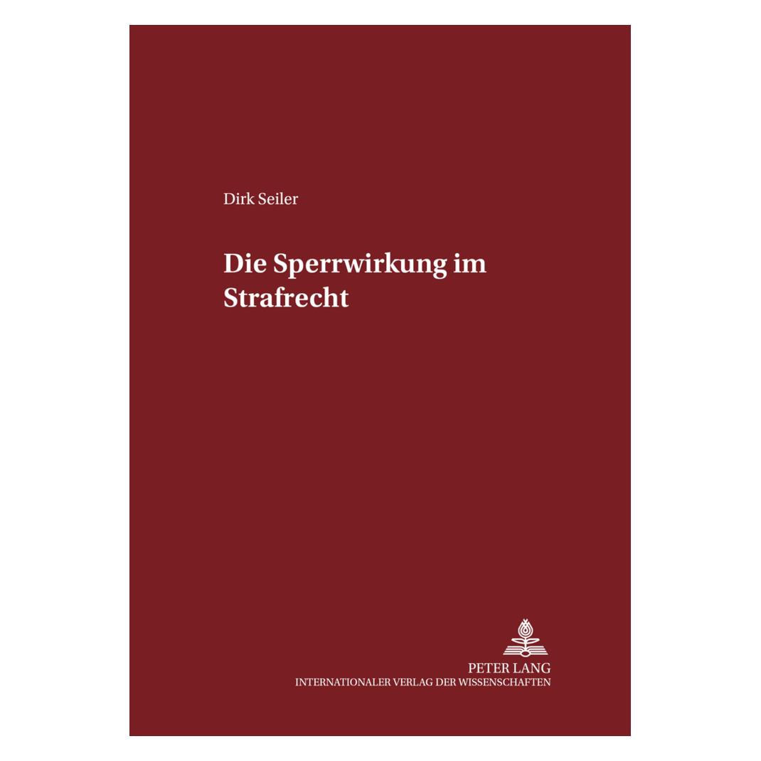 Peter Lang Die Sperrwirkung im Strafrecht (Deutsch, Softcover, Dirk Seiler) (8072182)