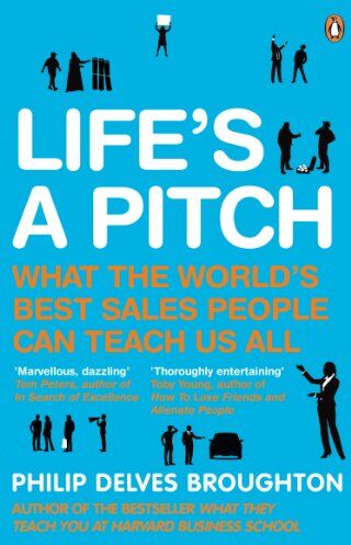 Broughton, Philip Delves - Life's A Pitch: What the World's Best Sales People Can Teach Us All - Preis vom 11.10.2026 15:43:13 h