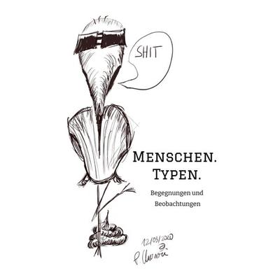 Menschen. Typen., Taschenbuch von Philipp Charaoui, Tredition, 978-3-347-47544-1
