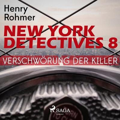 New York Detectives, 8: Verschwörung der Killer (Ungekürzt) - Henry Rohmer, Audio, 9788711640661