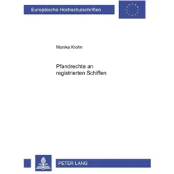 Die Pfandrechte an registrierten Schiffen, Fachbücher von Monika Krohn-Eckert