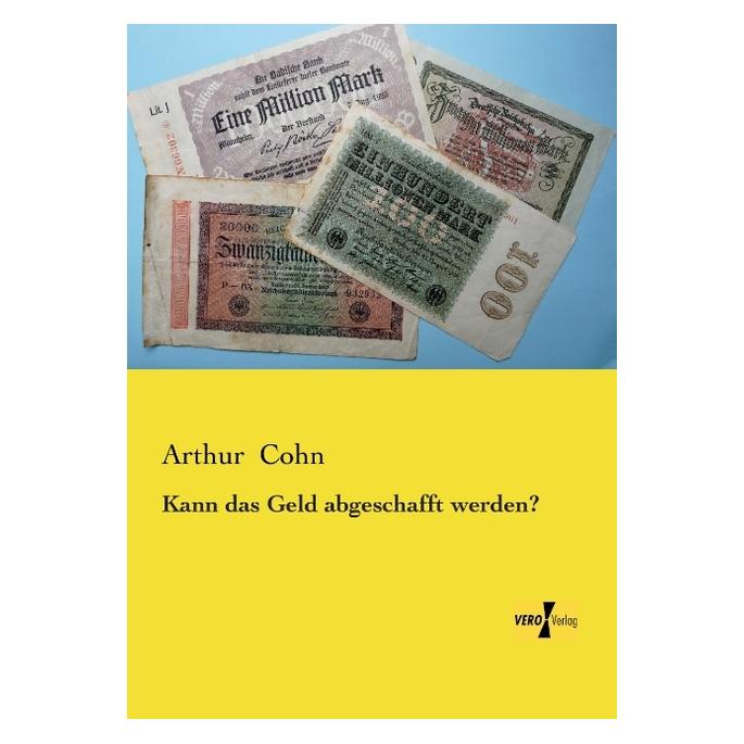 Hansebooks Kann das Geld abgeschafft werden? (Deutsch, Softcover, Arthur Cohn) (7349162)
