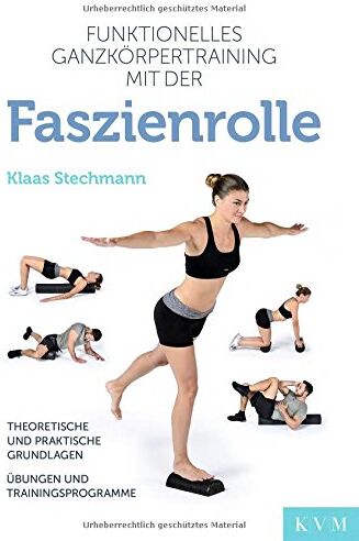 Klaas Stechmann - Funktionelles Ganzkörpertraining mit der Faszienrolle - Preis vom 09.10.2026 07:28:09 h