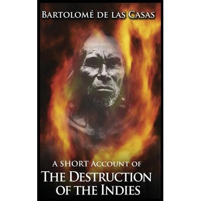 A Short Account of the Destruction of the Indies, Gebundene Ausgabe von Bartolome de Las Casas, Www.bnpublishing.com, 978-92-3-302915-6