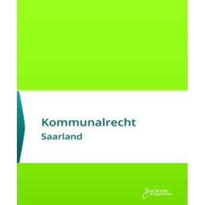 Kommunalrecht Saarland, Taschenbuch von , Societas Verlagsgesellschaft, 978-3-944420-92-9