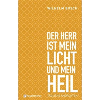 Der Herr ist mein Licht und mein Heil, Gebundene Ausgabe von Wilhelm Busch, Neukirchener Verlagsgesellschaft, 978-3-7615-6683-1