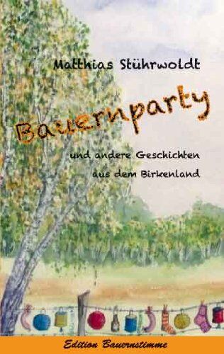Matthias Stührwoldt - Bauernparty: und andere Geschichten aus dem Birkenland - Preis vom 30.09.2026 22:30:23 h
