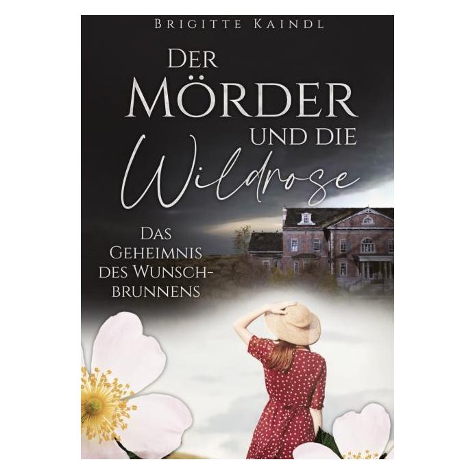 Bod Kaindl:Der Mörder und die Wildrose (Brenda Leb, Brigitte Kaindl, Deutsch) (67811998)