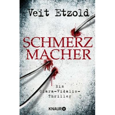 Schmerzmacher, Taschenbuch von Veit Etzold, Knaur Taschenbuch