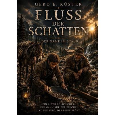 Fluss der Schatten – Der Name im Staub, Taschenbuch von Gerd E. Küster, Tolino media, 978-3-695-67005-5