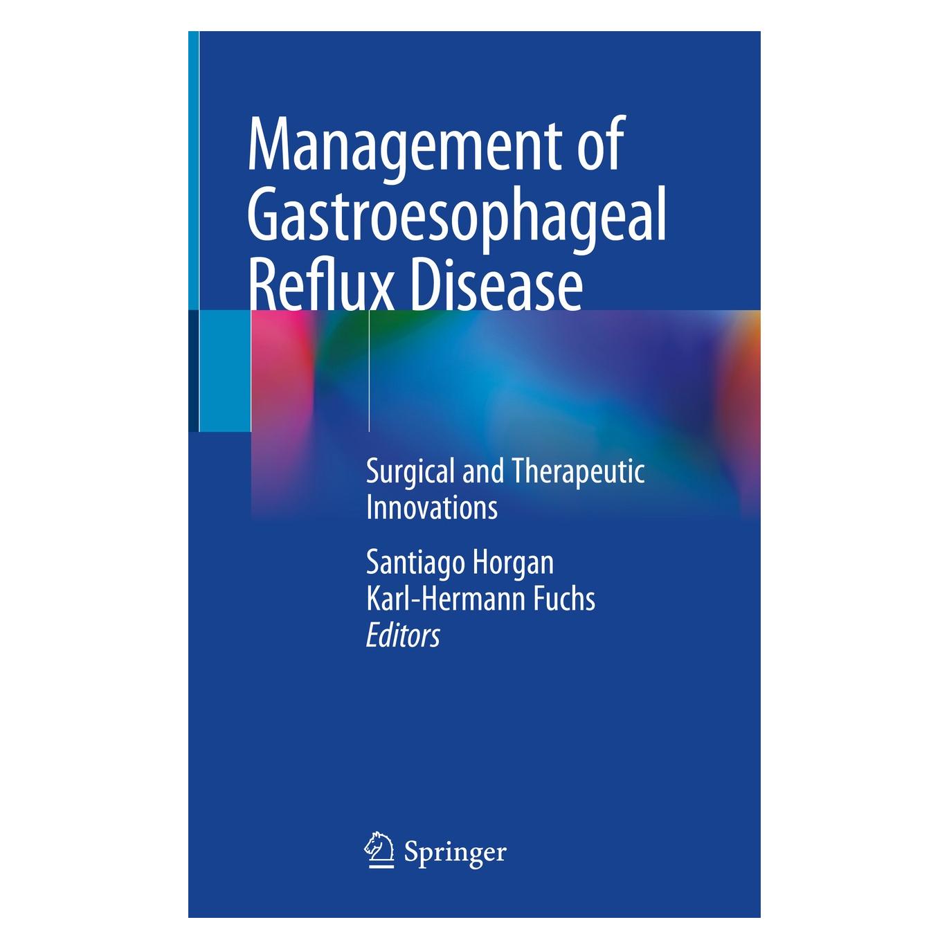 Springer Management of Gastroesophageal Reflux D (Englisch, Hardcover, Karl-Hermann Fuchs, Santiago Horgan) (9783030480080)
