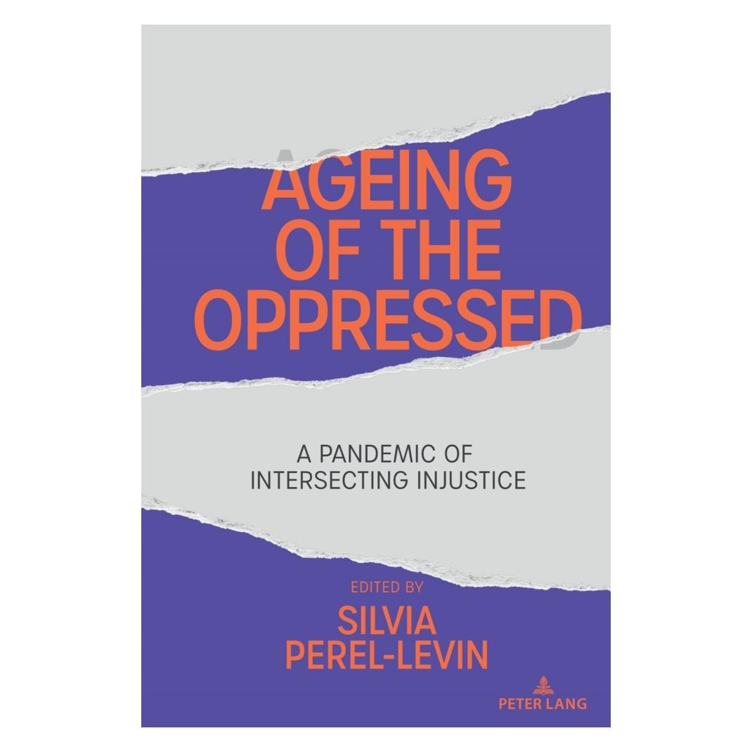 Peter Lang Ageing of the Oppressed (Englisch, Softcover, Shirley R. Steinberg, Silvia Perel-Levin) (56969870)