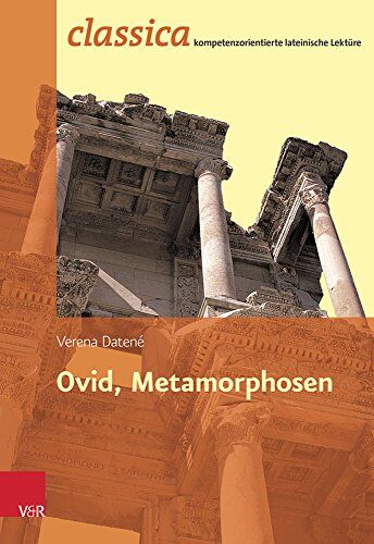 Verena Datené - Ovid, Metamorphosen (Classica: kompetenzorientierte lateinische Lektüre) - Preis vom 02.10.2026 23:42:20 h