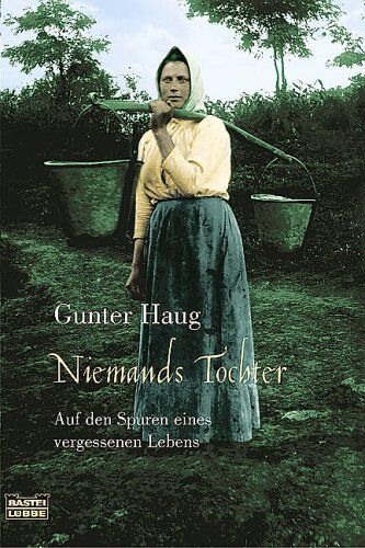 Gunter Haug - Niemands Tochter: Auf den Spuren eines vergessenen Lebens - Preis vom 07.10.2026 11:45:10 h