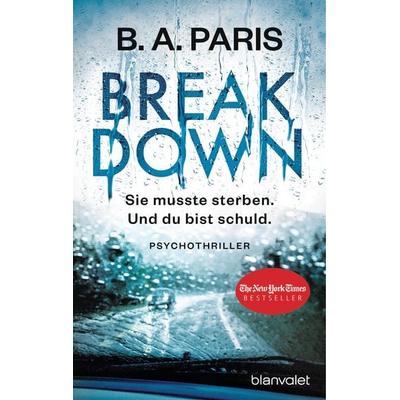 Breakdown - Sie musste sterben. Und du bist schuld, Taschenbuch von B.A. Paris, Blanvalet