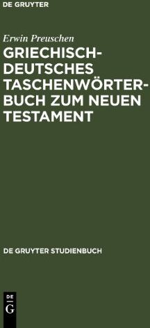 Erwin Preuschen - Griechisch - deutsches Taschenwörterbuch zum Neuen Testament (Gruyter - de Gruyter Studienbücher) (de Gruyter Studienbuch) - Preis vom 14.10.2026 23:07:16 h
