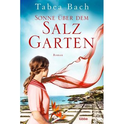 Sonne über dem Salzgarten, Taschenbuch von Tabea Bach, Lübbe