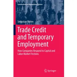 Trade Credit and Temporary Employment, Fachbücher von Sebastian Nielen