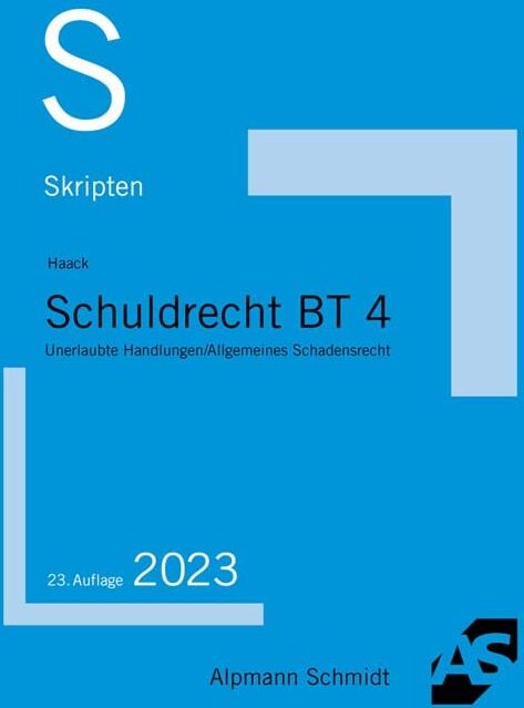 Claudia Haack - Skript Schuldrecht BT 4: Unerlaubte Handlungen / Allgemeines Schadensrecht (Skripten Zivilrecht) - Preis vom 30.09.2026 09:01:18 h