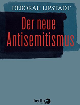 Deborah Lipstadt - Der neue Antisemitismus - Preis vom 30.09.2026 22:30:23 h