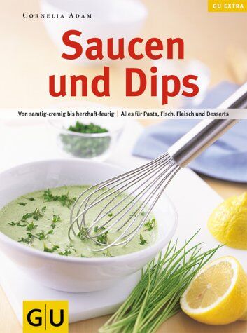 Cornelia Adam - Saucen und Dips (GU Extra) - Preis vom 09.10.2026 07:28:09 h