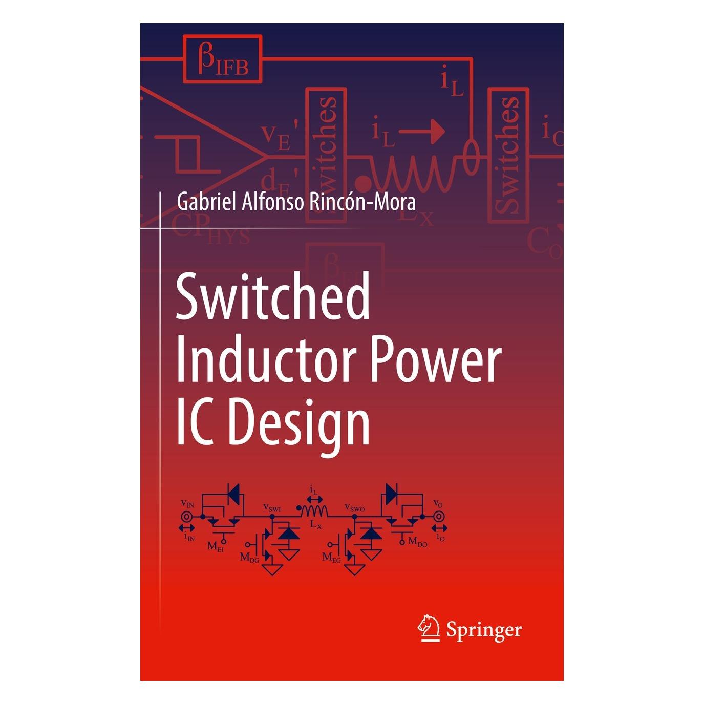 Springer Switched Inductor Power IC Design (Englisch, Hardcover, Gabriel Alfonso Rincón-Mora) (9783030958985)