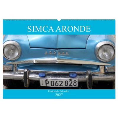 SIMCA ARONDE - Frankreichs Schwalbe (Wandkalender 2027 DIN A2 quer), CALVENDO Monatskalender