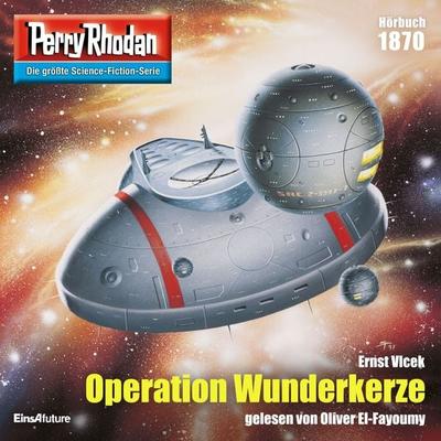 Perry Rhodan 1870: Operation Wunderkerze - Ernst Vlcek, Audio, 4099995469493
