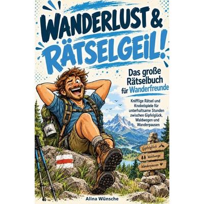 Wanderlust & rätselgeil!, Taschenbuch von Alina Wünsche, Alina Wünsche, 978-3-913041-57-5