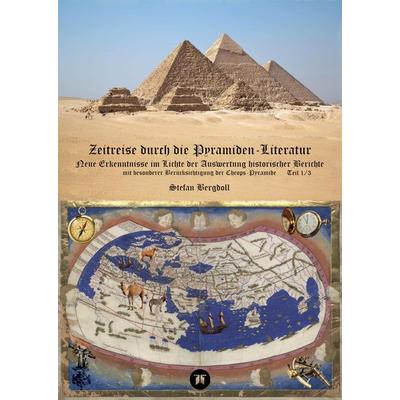 Zeitreise durch die Pyramiden-Literatur, Gebundene Ausgabe von Stefan Bergdoll, Tredition, 978-3-347-69602-0