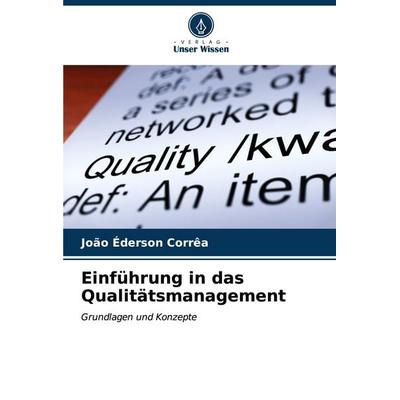 Einführung in das Qualitätsmanagement, Taschenbuch von João Éderson Corrêa, Verlag Unser Wissen, 978-620-6-85041-0