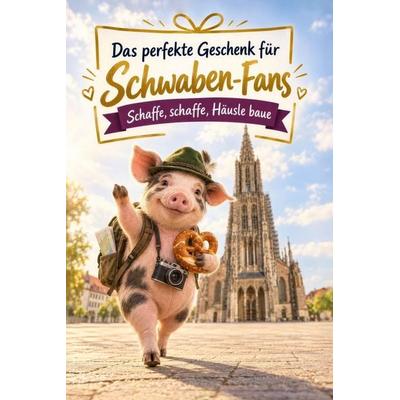 Das perfekte Geschenk für Schwaben-Fans, Taschenbuch von Emilia Lehmann, Bookwire, 978-3-696-13842-4