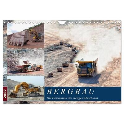 Bergbau - Die Faszination der riesigen Maschinen (Wandkalender 2027 DIN A4 quer), CALVENDO Monatskalender