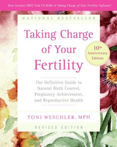 Toni Weschler - Taking Charge of Your Fertility, 10th Anniversary Edition: The Definitive Guide to Natural Birth Control, Pregnancy Achievement, and Reproductive Health - Preis vom 06.10.2026 07:26:00 h