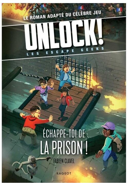 Rageot Unlock ! Les Escape Geeks Tome 6 - Échappe-toi de la Prison