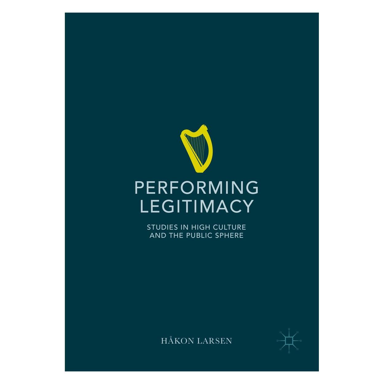 Springer Performing Legitimacy (Englisch, Hardcover, Håkon Larsen) (9783319310466)